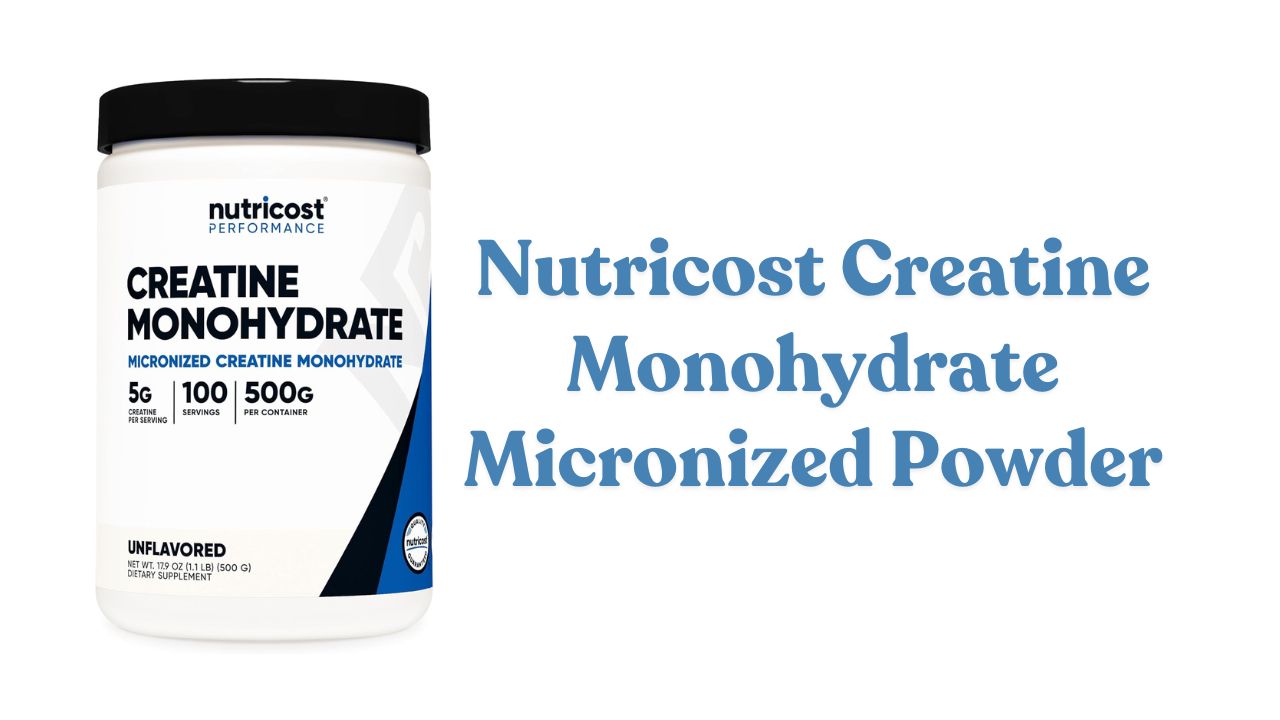 Nutricost Creatine Monohydrate Micronized Powder